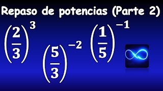 40 Repaso de potencias Parte 2 fracciones con exponente negativo y positivo [upl. by Saxena]