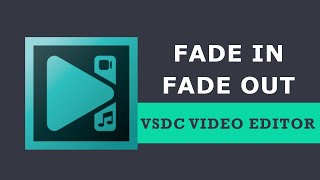 How to apply a fade infade out effect in VSDC Free Video Editor [upl. by Cates596]