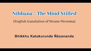 Nibbana  The Mind Stilled 11  Bhikkhu K Nanananda [upl. by Bahr]