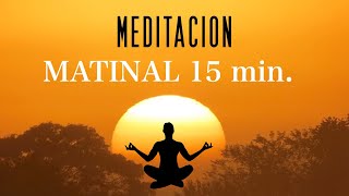 Mindfulness MEDITACIÓN de la MAÑANA 15 minutos [upl. by Nairret663]