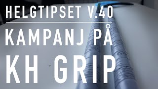 KH GripKampanj  Helgtipset v40 [upl. by Airalednac]