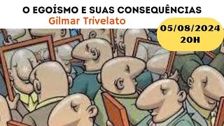 Palestra quotO egoísmo e suas consequênciasquot por Gilmar Trivelato [upl. by Melan]