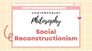 ED202 UNIT 3 Contemporary Philosophy Social Reconstructionism [upl. by Uni87]