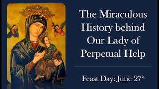 Our Lady of Perpetual Help Succour History and Full Explanation of the Miraculous Icon [upl. by Inar323]