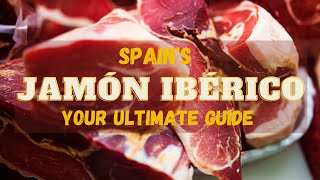 Spains Jamón Ibérico  Your Ultimate Guide [upl. by Peednama]