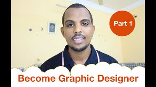 Become Graphic designer  part 1  AfSoomaali [upl. by Cheri]