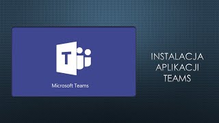 Microsoft Teams Instalacja aplikacji [upl. by Efram]