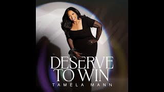 NEW Tamela Mann  Deserve To Win Audio [upl. by Yared]