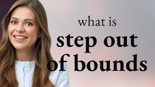 Understanding quotStep Out of Boundsquot A Guide to English Idioms [upl. by Ycnaf]