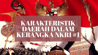 1 Karakteristik Daerah dalam Kerangka NKRI [upl. by Winer]