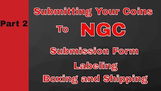 Submitting Your Coins to NGC Pt 2 Submission Form Labeling Boxing and Shipping [upl. by Ijies]