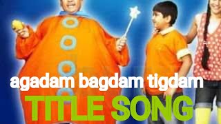 Agadam bagdam tigdam title song theme nostalgia agdam bagdam tigd [upl. by Gerick106]