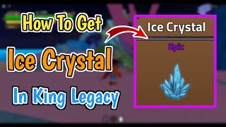 How to Get Ice Crystal In King Legacy 2024  King Legacy Ice Crystal Location [upl. by Hanid]