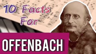 10 Fascinating Facts About the Life of Jacques Offenbach [upl. by Sices]