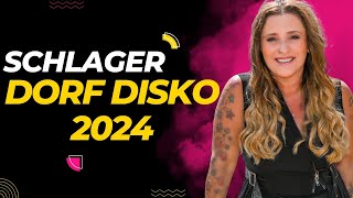 DORF DISKO HIT MIX 2024 🙌 Schlager für Alle [upl. by Aicilas536]