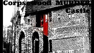 Shocking Murders  Satanic Corpsewood Castle [upl. by Silohcin]