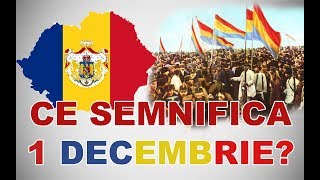 Ce semnifica 1 DECEMBRIE  Ziua Nationala a Romaniei [upl. by Reteid]