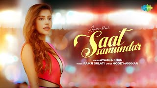 Saat Samundar  Official Music Video  Ayaana Khan  MoodyAkkhar  Ramji Gulati  Cover Song [upl. by Ayerim]