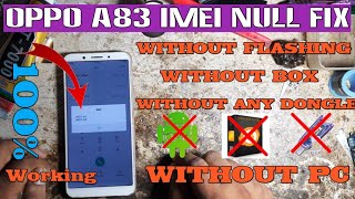 OPPO A83 IMEI NULL  OPPO A83 IMEI RESTORE  OPPO A83 IMEI REPAIR WITHOUT PC [upl. by Wadleigh852]