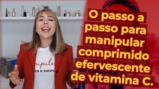 Entenda as etapas para manipular comprimidos efervescentes de vitamina C [upl. by Adev940]