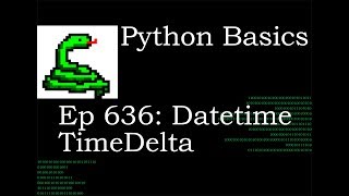 Python Basics Tutorial Datetime TimeDelta [upl. by Tenney]