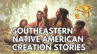 Southeastern Native American Creation Stories [upl. by Guenevere]