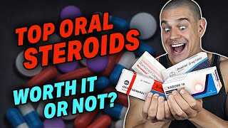 The Most POPULAR Oral Steroids Are They Worth It Or Not [upl. by Nihahs47]