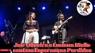 Jair Oliveira e Luciana Mello  cantam Esperanças Perdidas [upl. by Fortune]