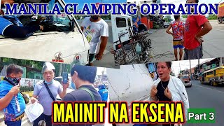 MAIINIT NA EKSENA part 3  MANILA CLAMPING OPERATION [upl. by Einahteb]