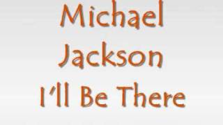 Michael jackson Ill be there with lyrics [upl. by Rojam706]