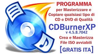 Programma per Masterizzare e Copiare qualsiasi tipo di Cd e DVD di qualità GRATIS ITA CDBurnerXP [upl. by Annaiek132]