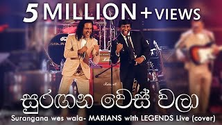 සුරඟන වෙස් වලා  Surangana Weswala  MARIANS with LEGENDS Live cover [upl. by Sneve]