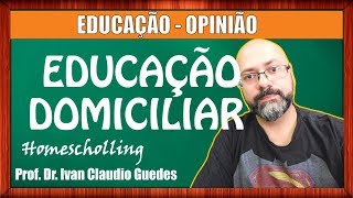 EDUCAÇÃO DOMICILIAR NO BRASIL Homeschooling Brasil [upl. by Ewart]