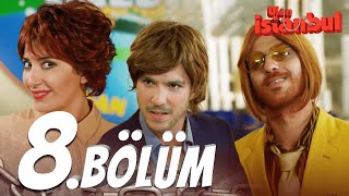 Ulan İstanbul 8 Bölüm  Full Bölüm [upl. by Amati]