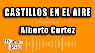 Alberto Cortez  Castillos En El Aire Versión Karaoke [upl. by Llerrem]