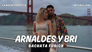 Arnaldes y Bri ◆ AampB Bachata Fusion 2024  La Noche Perfecta  Antonio Jose  Bachata Dance [upl. by Anu]