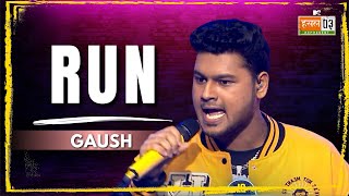 Run  GAUSH  MTV Hustle 03 REPRESENT [upl. by Suollecram]