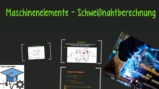 Maschinenelemente 2  Schweißnahtberechnung [upl. by Nanni]