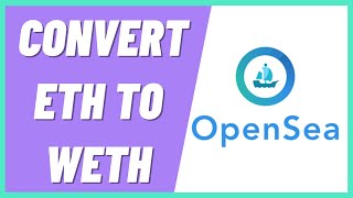 How To Convert ETH to WETH On Opensea Step By Step [upl. by Bainter323]