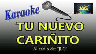 Karaoke TU NUEVO CARIÑITO Arreglo por JLG [upl. by Billen]