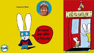 Lecture dalbum  Je veux pas aller à lécole  Stéphanie Blake [upl. by Areip]