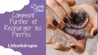 Comment recharger ses pierres en Lithothérapie  Pleine lune ou soleil les purifier avec sel eau [upl. by Ahsyia]