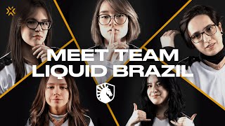 Meet Team Liquid Brazil  VALORANT Game Changers Championship 2022 [upl. by Adrahs]