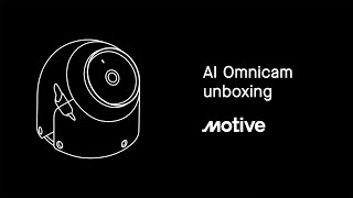 Unboxing the Motive AI Omnicam Eliminating Blind Spots with 360° Visibility [upl. by Eyahsal847]