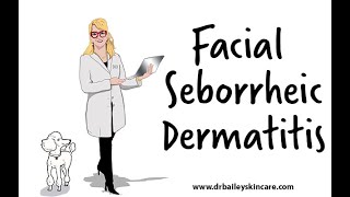 Is Your Facial Dandruff Seborrheic Dermatitis  Dermatologist  Dr Bailey Skin Care 2017 [upl. by Ecyac]