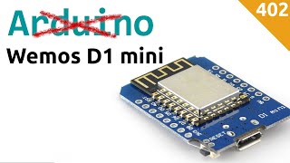 Usare un Wemos D1 mini con Arduino IDE  Video 402 [upl. by Orsola277]