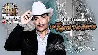 Raul Hernandez Mis Canciones Ft Los Tigres Del Norte [upl. by Polak]