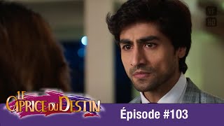 Le Caprice du Destin Bepannah  Épisode 103  Version Française  Complet  HD 1080 [upl. by Rogerg]