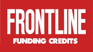 Frontline Funding Credits Compilation 1983present [upl. by Malchus]