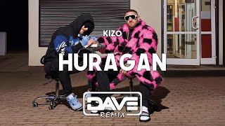 Kizo  HURAGAN Dave Blend Remix [upl. by Buckler]